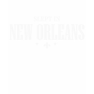 Slept In New Orleans shirt