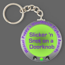 Slickernsnot Unofficial Flyball Award keychains