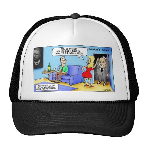 Slip Into A Teddy..Roosevelt Funny Gifts Mugs Etc Hat