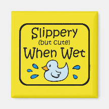 Slippery When Wet Baby Fridge Magnets