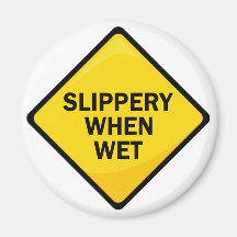 Slippery When Wet Fridge Magnet