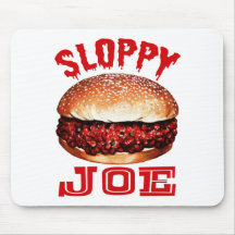 Sloppy Joe Mouse Pads