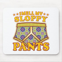 Sloppy Pants Smell Mouse Pad