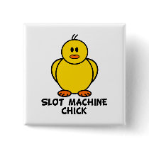 Slot Machine Chick Button