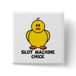 Slot Machine Chick Button