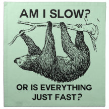 Sloth am I slow? Napkins