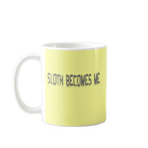 Sloth Becomes Me mugs
