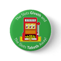 Slots Giveth and Taketh Button