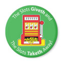 Slots Giveth and Taketh magnets