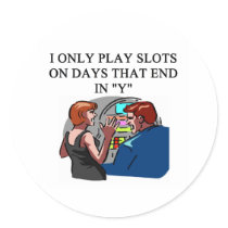 SLOTS player joke Round Sticker
