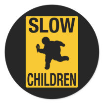 Slow Children fat kid street sign parody funny Round Sticker