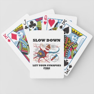 Slow Down Let Your Synapses Fire Neuron / Synapse Bicycle Poker Deck