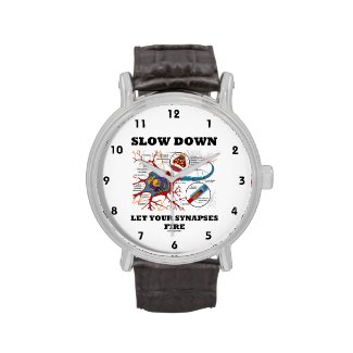 Slow Down Let Your Synapses Fire Neuron / Synapse Wrist Watches