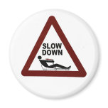 SLOW DOWN magnets