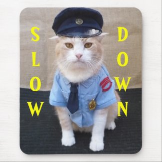 Slow Down! mousepad