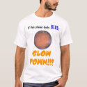 Slow Down!!! t-shirts by GileadPellaeon Slow Down!!! t-shirts