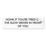 "Slow Driver" Bumper Sticker