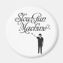 Slow Gun Machine Magnet