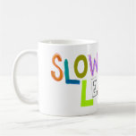 Slow Learner silly fun colorful art words humor Mug