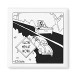 Slow Men at Work magnets
