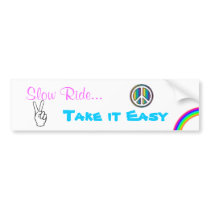 Slow Ride- Take it Easy bumper stickers by LeTzGeT1T0N Slow Ride- Take it Easy bumper stickers