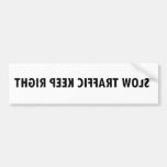 Slow Traffic Keep Right - backward Bumper Stickers