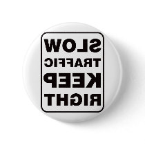 Slow Traffic Keep Right! - Mirrored buttons by visualnewbie Slow Traffic Keep Right! - Mirrored buttons