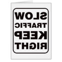 Slow Traffic Keep Right! - Mirrored cards