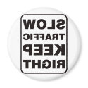 Slow Traffic Keep Right! - Mirrored magnets