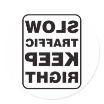 Slow Traffic Keep Right! - Mirrored stickers by visualnewbie Slow Traffic Keep Right! - Mirrored stickers