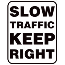 Slow Traffic Keep Right! t-shirts