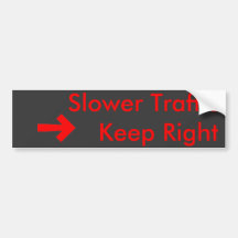Slower Traffic   Keep Right 3 Bumper Stickers