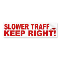 SLOWER TRAFFIC KEEP RIGHT! BUMPER STICKERS