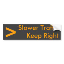 Slower Traffic   Keep Right - Customized bumper stickers