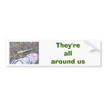 Slug, They're all around us bumper stickers by kathtus Slug, They're all around us bumper stickers