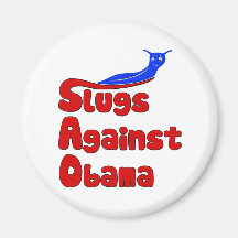 Slugs Against Obama Magnet