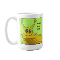 Slugs need hugs! coffee mugs