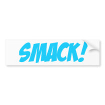 Smack! Bumper sticker bumper stickers by LiamsDiary Smack! Bumper sticker bumper stickers