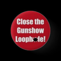 small button: Close the Gun Show Loophole by ProtestEasyGuns small button: Close the Gun Show Loophole