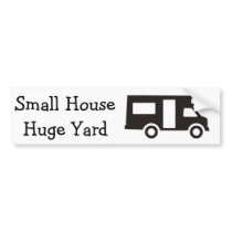 "Small House. Huge Yard" RV Themed Bumper Sticker