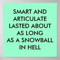 SMART AND ARTICULATELASTED ABOUT AS LONGAS A SN... POSTERS
