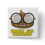 smart ass shithead pinback button