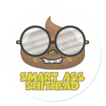 smart ass shithead round sticker