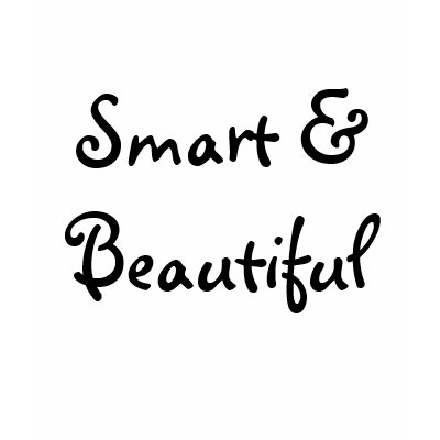 Smart & Beautiful Tshirts by killahmodels