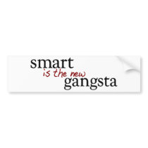 Smart Is The New Gangsta bumper stickers by worldsfair Smart Is The New Gangsta bumper stickers