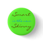 Smart is the New Skinny buttons