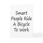Smart People Ride A Bicycle To Work cards