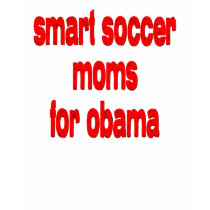 Smart Soccer Mom's For Obama t-shirts by Bobbi4Freedom Smart Soccer Mom's For Obama t-shirts