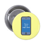 Smartphone - This is not a magic wand Pinback Button
