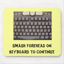Smash forehead on keyboard to continue mousepads by Bessierae Smash forehead on keyboard to continue mousepads